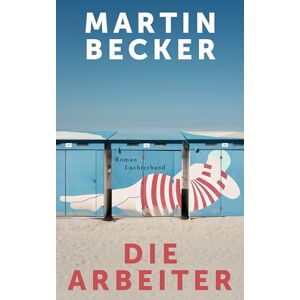 Becker Die Arbeiter: Roman - Preis vom 12.06.2026 05:40:31 h Becker Die Arbeiter: Roman - Preis vom 12.06.2026 05:40:31 h