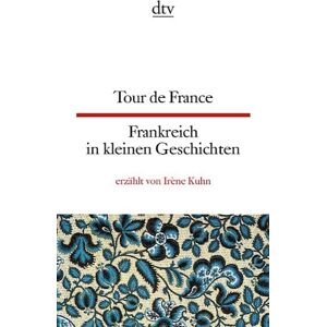 Iréne Kuhn - Tour de France Frankreich in kleinen Geschichten - Preis vom 15.06.2026 05:30:30 h Iréne Kuhn - Tour de France Frankreich in kleinen Geschichten - Preis vom 15.06.2026 05:30:30 h