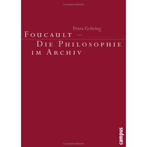 Petra Gehring - Foucault - Die Philosophie im Archiv - Preis vom 13.06.2026 05:28:29 h Petra Gehring - Foucault - Die Philosophie im Archiv - Preis vom 13.06.2026 05:28:29 h