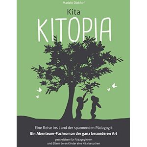 Mariele Diekhof - Kita KITOPIA: Eine Reise ins Land der spannenden Pädagogik für PädagogInnen und Eltern - Ein Abenteuer-Fachroman der ganz besonderen Art - Preis vom 10.06.2026 05:35:22 h Mariele Diekhof - Kita KITOPIA: Eine Reise ins Land der spannenden Pädagogik für PädagogInnen und Eltern - Ein Abenteuer-Fachroman der ganz besonderen Art - Preis vom 10.06.2026 05:35:22 h