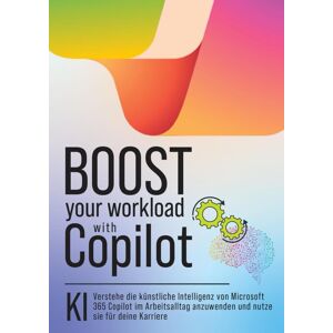 Braun Boost your Workload with Copilot: Verstehe die künstliche Intelligenz von Microsoft 365 Copilot im Arbeitsalltag anzuwenden und nutze sie für deine Karriere - Preis vom 15.06.2026 05:30:30 h Braun Boost your Workload with Copilot: Verstehe die künstliche Intelligenz von Microsoft 365 Copilot im Arbeitsalltag anzuwenden und nutze sie für deine Karriere - Preis vom 15.06.2026 05:30:30 h