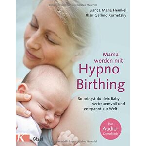 Heinkel, Bianca Maria - Mama werden mit Hypnobirthing: So bringst du dein Baby vertrauensvoll und entspannt zur Welt. Mit Audio-Downloads - Preis vom 16.06.2026 05:30:18 h Heinkel, Bianca Maria - Mama werden mit Hypnobirthing: So bringst du dein Baby vertrauensvoll und entspannt zur Welt. Mit Audio-Downloads - Preis vom 16.06.2026 05:30:18 h