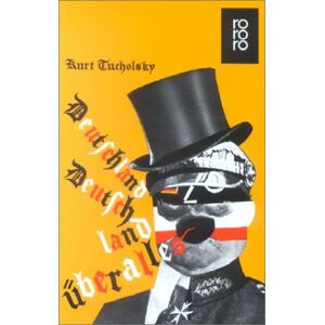 Kurt Tucholsky - Deutschland, Deutschland über alles: Ein Bilderbuch - Preis vom 12.06.2026 05:40:31 h Kurt Tucholsky - Deutschland, Deutschland über alles: Ein Bilderbuch - Preis vom 12.06.2026 05:40:31 h