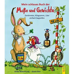 Ulrike Motschiunig - Mein schlaues Buch der Maße und Gewichte: Zentimeter, Kilogramm, Liter einfach begreifen - Preis vom 16.06.2026 05:30:18 h Ulrike Motschiunig - Mein schlaues Buch der Maße und Gewichte: Zentimeter, Kilogramm, Liter einfach begreifen - Preis vom 16.06.2026 05:30:18 h