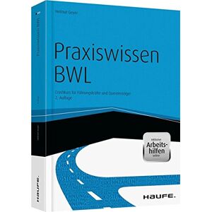 Helmut Geyer - Haufe Fachbuch: Praxiswissen BWL - Crashkurs für Führungskräfte und Quereinsteiger (inkl. eBook & Arbeitshilfen online) - Preis vom 16.06.2026 05:30:18 h Helmut Geyer - Haufe Fachbuch: Praxiswissen BWL - Crashkurs für Führungskräfte und Quereinsteiger (inkl. eBook & Arbeitshilfen online) - Preis vom 16.06.2026 05:30:18 h