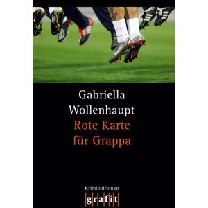 Gabriella Wollenhaupt - Rote Karte für Grappa - Preis vom 15.06.2026 05:30:30 h Gabriella Wollenhaupt - Rote Karte für Grappa - Preis vom 15.06.2026 05:30:30 h