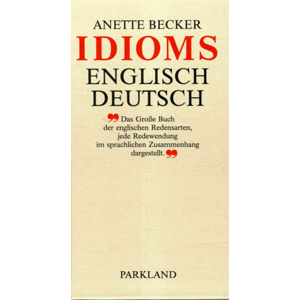 Becker Idioms. Englisch- Deutsch - Preis vom 15.06.2026 05:30:30 h Becker Idioms. Englisch- Deutsch - Preis vom 15.06.2026 05:30:30 h
