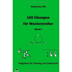 Hubertus Ott - 100 Übungen für Westernreiter - Band 1 - Preis vom 16.06.2026 05:30:18 h Hubertus Ott - 100 Übungen für Westernreiter - Band 1 - Preis vom 16.06.2026 05:30:18 h
