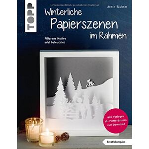 Armin Täubner - Winterliche Papierszenen im Rahmen (kreativ.kompakt): Filigrane Motive edel beleuchtet. Mit Vorlagen in Originalgröße und Plotterdateien zum Download - Preis vom 15.06.2026 05:30:30 h Armin Täubner - Winterliche Papierszenen im Rahmen (kreativ.kompakt): Filigrane Motive edel beleuchtet. Mit Vorlagen in Originalgröße und Plotterdateien zum Download - Preis vom 15.06.2026 05:30:30 h
