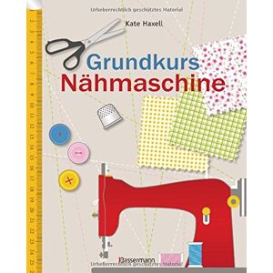 Kate Haxell - Grundkurs Nähmaschine: Nähen leicht gemacht - Schritt für Schritt vom Einsteiger zum Profi - Preis vom 15.06.2026 05:30:30 h Kate Haxell - Grundkurs Nähmaschine: Nähen leicht gemacht - Schritt für Schritt vom Einsteiger zum Profi - Preis vom 15.06.2026 05:30:30 h