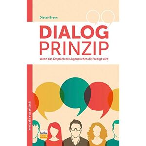 Braun Dialog-Prinzip: Wenn das Gespräch mit Jugendlichen die Predigt wird (kompakt+praktisch) - Preis vom 14.06.2026 05:24:48 h Braun Dialog-Prinzip: Wenn das Gespräch mit Jugendlichen die Predigt wird (kompakt+praktisch) - Preis vom 14.06.2026 05:24:48 h