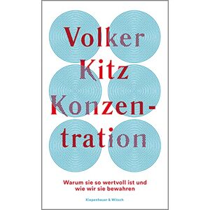 Volker Kitz - Konzentration: Warum sie so wertvoll ist und wie wir sie bewahren - Preis vom 15.06.2026 05:30:30 h Volker Kitz - Konzentration: Warum sie so wertvoll ist und wie wir sie bewahren - Preis vom 15.06.2026 05:30:30 h