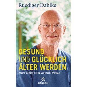 Ruediger Dahlke - Gesund und glücklich älter werden: Meine ganzheitliche Lebensstil-Medizin - Preis vom 11.06.2026 05:43:19 h Ruediger Dahlke - Gesund und glücklich älter werden: Meine ganzheitliche Lebensstil-Medizin - Preis vom 11.06.2026 05:43:19 h