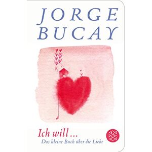 Jorge Bucay - Ich will ...: Das kleine Buch über die Liebe (Fischer Taschenbibliothek) - Preis vom 15.06.2026 05:30:30 h Jorge Bucay - Ich will ...: Das kleine Buch über die Liebe (Fischer Taschenbibliothek) - Preis vom 15.06.2026 05:30:30 h