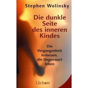 Stephen Wolinsky - Dunkle Seite des inneren Kindes: Die Vergangenheit loslassen, die Gegenwart leben - Preis vom 16.06.2026 05:30:18 h Stephen Wolinsky - Dunkle Seite des inneren Kindes: Die Vergangenheit loslassen, die Gegenwart leben - Preis vom 16.06.2026 05:30:18 h