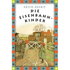 Edith Nesbit - Die Eisenbahnkinder - Preis vom 11.06.2026 05:43:19 h Edith Nesbit - Die Eisenbahnkinder - Preis vom 11.06.2026 05:43:19 h