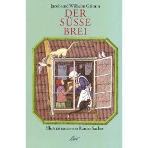 Jacob Grimm - Der süße Brei - Preis vom 11.06.2026 05:43:19 h Jacob Grimm - Der süße Brei - Preis vom 11.06.2026 05:43:19 h