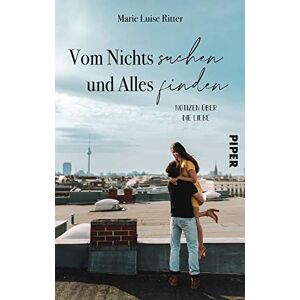 Ritter, Marie Luise - Vom Nichts suchen und Alles finden: Notizen über die Liebe (Tinder Stories, Band 2) - Preis vom 12.06.2026 05:40:31 h Ritter, Marie Luise - Vom Nichts suchen und Alles finden: Notizen über die Liebe (Tinder Stories, Band 2) - Preis vom 12.06.2026 05:40:31 h