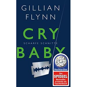 Gillian Flynn - Cry Baby - Scharfe Schnitte: Roman - Preis vom 13.06.2026 05:28:29 h Gillian Flynn - Cry Baby - Scharfe Schnitte: Roman - Preis vom 13.06.2026 05:28:29 h