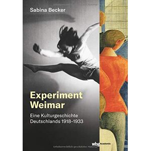 Becker Experiment Weimar: Eine Kulturgeschichte Deutschlands 1918–1933 - Preis vom 12.06.2026 05:40:31 h Becker Experiment Weimar: Eine Kulturgeschichte Deutschlands 1918–1933 - Preis vom 12.06.2026 05:40:31 h