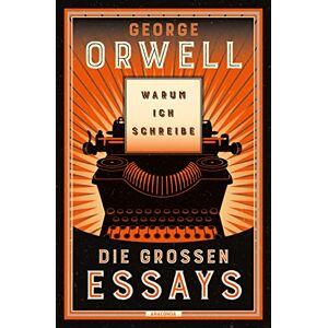 George Orwell - Warum ich schreibe. Die großen Essays: Neu übersetzt von Heike Holtsch. »Fast alles, was man über Politik wissen muss, steht meiner Ansicht nach bei George Orwell.« Harald Martenstein - Preis vom 16.06.2026 05:30:18 h George Orwell - Warum ich schreibe. Die großen Essays: Neu übersetzt von Heike Holtsch. »Fast alles, was man über Politik wissen muss, steht meiner Ansicht nach bei George Orwell.« Harald Martenstein - Preis vom 16.06.2026 05:30:18 h