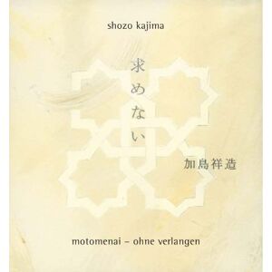 Shozo Kajima - Motomenai - Ohne Verlangen - Preis vom 15.06.2026 05:30:30 h Shozo Kajima - Motomenai - Ohne Verlangen - Preis vom 15.06.2026 05:30:30 h