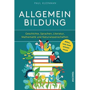Paul Kleinman - Allgemeinbildung. Alles was man wissen muss in Geschichte, Sprachen, Literatur, Mathematik und Naturwissenschaften - Preis vom 14.06.2026 05:24:48 h Paul Kleinman - Allgemeinbildung. Alles was man wissen muss in Geschichte, Sprachen, Literatur, Mathematik und Naturwissenschaften - Preis vom 14.06.2026 05:24:48 h