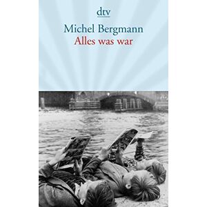 Bergmann Alles was war: Erzählung (dtv Literatur) - Preis vom 14.06.2026 05:24:48 h Bergmann Alles was war: Erzählung (dtv Literatur) - Preis vom 14.06.2026 05:24:48 h