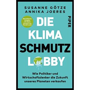 Susanne Götze - Die Klimaschmutzlobby: Wie Politiker und Wirtschaftslenker die Zukunft unseres Planeten verkaufen Aktualisierte Ausgabe mit einem Vorwort von Harald Lesch - Preis vom 16.06.2026 05:30:18 h Susanne Götze - Die Klimaschmutzlobby: Wie Politiker und Wirtschaftslenker die Zukunft unseres Planeten verkaufen Aktualisierte Ausgabe mit einem Vorwort von Harald Lesch - Preis vom 16.06.2026 05:30:18 h