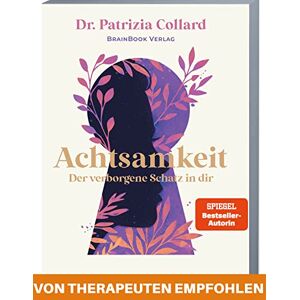 Patrizia Collard - Achtsamkeit – der verborgene Schatz in dir: In 12 einfachen Schritten zu mehr Gelassenheit, Lebensfreude und Selbstliebe (+ Audio-Meditationen) - Preis vom 15.06.2026 05:30:30 h Patrizia Collard - Achtsamkeit – der verborgene Schatz in dir: In 12 einfachen Schritten zu mehr Gelassenheit, Lebensfreude und Selbstliebe (+ Audio-Meditationen) - Preis vom 15.06.2026 05:30:30 h