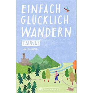Bayer Einfach glücklich wandern im Taunus: Entspannte Wanderungen zum Wohlfühlen und genießen. Ein Wanderführer mit leichten Touren, mit allen wichtigen Infos, Tourenkarten und Tipps. - Preis vom 12.06.2026 05:40:31 h Bayer Einfach glücklich wandern im Taunus: Entspannte Wanderungen zum Wohlfühlen und genießen. Ein Wanderführer mit leichten Touren, mit allen wichtigen Infos, Tourenkarten und Tipps. - Preis vom 12.06.2026 05:40:31 h