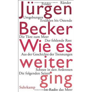 Becker Wie es weiterging: Ein Durchgang - Prosa aus fünf Jahrzehnten - Preis vom 16.06.2026 05:30:18 h Becker Wie es weiterging: Ein Durchgang - Prosa aus fünf Jahrzehnten - Preis vom 16.06.2026 05:30:18 h
