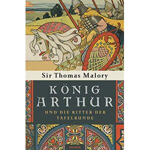 Malory, Sir Thomas - König Arthur und die Ritter der Tafelrunde - Preis vom 16.06.2026 05:30:18 h Malory, Sir Thomas - König Arthur und die Ritter der Tafelrunde - Preis vom 16.06.2026 05:30:18 h