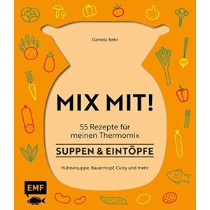 Behr MIX MIT! 55 Rezepte für meinen Thermomix - Suppen und Eintöpfe: Hühnersuppe, Bauerntopf, Curry und mehr - Preis vom 14.06.2026 05:24:48 h Behr MIX MIT! 55 Rezepte für meinen Thermomix - Suppen und Eintöpfe: Hühnersuppe, Bauerntopf, Curry und mehr - Preis vom 14.06.2026 05:24:48 h