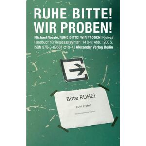 Michael Rossié - Ruhe Bitte! Wir proben!: Kleines Handbuch für Regieassistenten - Preis vom 12.06.2026 05:40:31 h Michael Rossié - Ruhe Bitte! Wir proben!: Kleines Handbuch für Regieassistenten - Preis vom 12.06.2026 05:40:31 h