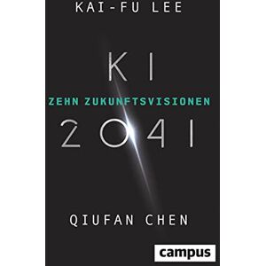 Kai-Fu Lee - KI 2041: Zehn Zukunftsvisionen - Preis vom 14.06.2026 05:24:48 h Kai-Fu Lee - KI 2041: Zehn Zukunftsvisionen - Preis vom 14.06.2026 05:24:48 h