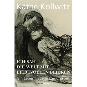 Käthe Kollwitz - Ich sah die Welt mit liebevollen Blicken: Ein Leben in Selbstzeugnissen - Preis vom 16.06.2026 05:30:18 h Käthe Kollwitz - Ich sah die Welt mit liebevollen Blicken: Ein Leben in Selbstzeugnissen - Preis vom 16.06.2026 05:30:18 h
