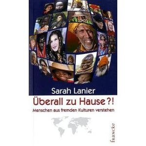 Lanier Überall zu Hause?!: Menschen aus fremden Kulturen verstehen - Preis vom 16.06.2026 05:30:18 h Lanier Überall zu Hause?!: Menschen aus fremden Kulturen verstehen - Preis vom 16.06.2026 05:30:18 h