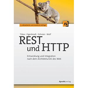 Stefan Tilkov - REST und HTTP: Entwicklung und Integration nach dem Architekturstil des Web - Preis vom 15.06.2026 05:30:30 h Stefan Tilkov - REST und HTTP: Entwicklung und Integration nach dem Architekturstil des Web - Preis vom 15.06.2026 05:30:30 h