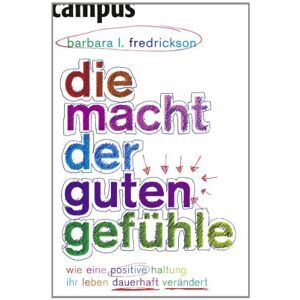 Fredrickson, Barbara L. - Die Macht der guten Gefühle: Wie eine positive Haltung Ihr Leben dauerhaft verändert - Preis vom 13.06.2026 05:28:29 h Fredrickson, Barbara L. - Die Macht der guten Gefühle: Wie eine positive Haltung Ihr Leben dauerhaft verändert - Preis vom 13.06.2026 05:28:29 h