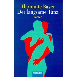 Bayer Der langsame Tanz. - Preis vom 10.06.2026 05:35:22 h Bayer Der langsame Tanz. - Preis vom 10.06.2026 05:35:22 h