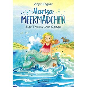 Anja Wagner - Marisa Meermädchen - Der Traum vom Reiten: für Mädchen ab 8 Jahre - Preis vom 15.06.2026 05:30:30 h Anja Wagner - Marisa Meermädchen - Der Traum vom Reiten: für Mädchen ab 8 Jahre - Preis vom 15.06.2026 05:30:30 h