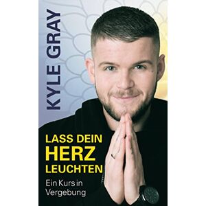 Kyle Gray - Lass dein Herz leuchten: Ein Kurs in Vergebung - Preis vom 15.06.2026 05:30:30 h Kyle Gray - Lass dein Herz leuchten: Ein Kurs in Vergebung - Preis vom 15.06.2026 05:30:30 h