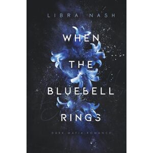 Libra WHEN THE BLUEBELL RINGS (Deadly-Flowers-Reihe, Band 1) - Preis vom 13.06.2026 05:28:29 h Libra WHEN THE BLUEBELL RINGS (Deadly-Flowers-Reihe, Band 1) - Preis vom 13.06.2026 05:28:29 h