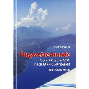 Josef Struber - Flugwetterkunde: Vom PPL zum ATPL nach JAR-FCL-Kriterien - Preis vom 16.06.2026 05:30:18 h Josef Struber - Flugwetterkunde: Vom PPL zum ATPL nach JAR-FCL-Kriterien - Preis vom 16.06.2026 05:30:18 h
