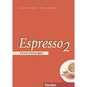 Luciana Ziglio - Espresso 2: Zusatzübungen: Ein Italienischkurs - Preis vom 16.06.2026 05:30:18 h Luciana Ziglio - Espresso 2: Zusatzübungen: Ein Italienischkurs - Preis vom 16.06.2026 05:30:18 h