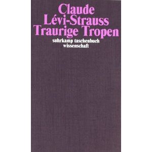 Claude Lévi-Strauss - Traurige Tropen - Preis vom 10.06.2026 05:35:22 h Claude Lévi-Strauss - Traurige Tropen - Preis vom 10.06.2026 05:35:22 h