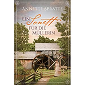 Annette Spratte - Ein Sonett für die Müllerin - Preis vom 15.06.2026 05:30:30 h Annette Spratte - Ein Sonett für die Müllerin - Preis vom 15.06.2026 05:30:30 h