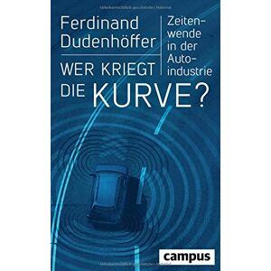 Ferdinand Dudenhöffer - Wer kriegt die Kurve?: Zeitenwende in der Autoindustrie, plus E-Book inside (ePub, mobi oder pdf) - Preis vom 15.06.2026 05:30:30 h Ferdinand Dudenhöffer - Wer kriegt die Kurve?: Zeitenwende in der Autoindustrie, plus E-Book inside (ePub, mobi oder pdf) - Preis vom 15.06.2026 05:30:30 h