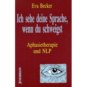 Becker Ich sehe deine Sprache, wenn du schweigst. Aphasietherapie und NLP. - Preis vom 12.06.2026 05:40:31 h Becker Ich sehe deine Sprache, wenn du schweigst. Aphasietherapie und NLP. - Preis vom 12.06.2026 05:40:31 h
